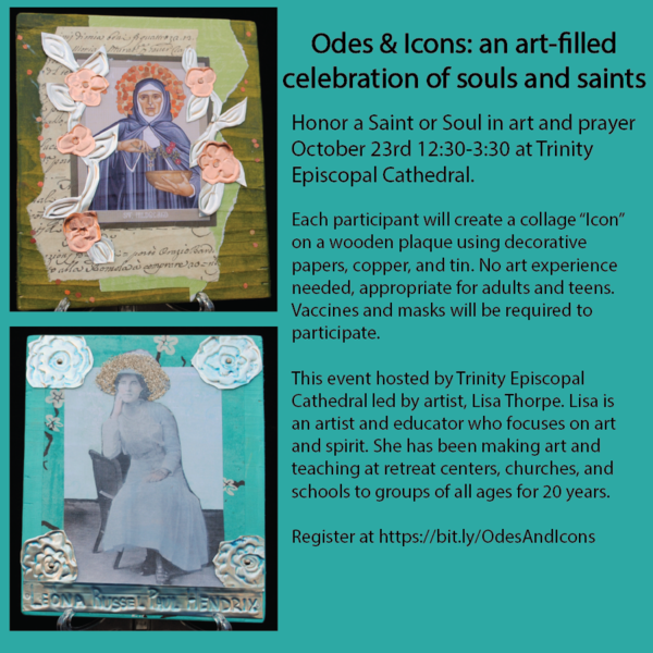 Odes & Icons: an art-filled celebration of souls and saints By Lisa Thorpe  The urge to honor and remember is long and strong in the human spiritual story. People through time and place and religion have created structures and images to remember and honor